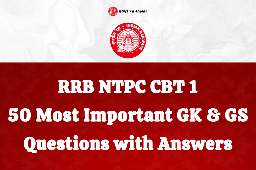 RRB NTPC CBT 1: 50 Most Important GK & GS Questions with Answers