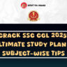 “Crack SSC CGL 2025: Ultimate Study Plan & Subject-Wise Tips”