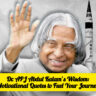 Dr. APJ Abdul Kalam’s Wisdom: Motivational Quotes to Fuel Your Journey
