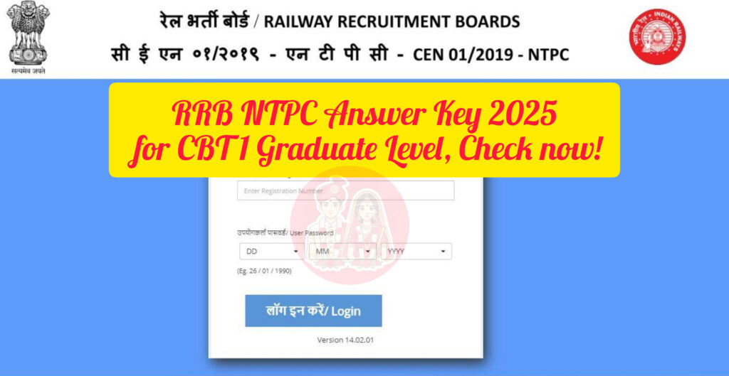 RRB NTPC Answer Key 2025 for CBT 1 Graduate Level, Check now!